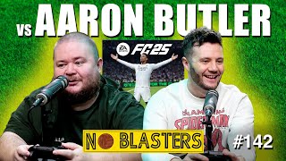 No Blasters 142 Vs Aaron Butler [upl. by Hinman]