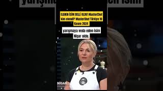 ELENEN İSİM BELLİ OLDU MasterChef Türkiye 10 Kasım 2024 yarışmaya veda eden isim Nigar oldu [upl. by Amrac]