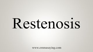 How To Say Restenosis [upl. by Sassan]