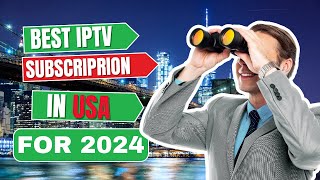 The best iptv subscription in usa for 2024 [upl. by Selinski]