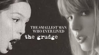 The Smallest Man Who Ever Lived x the grudge  Taylor Swift  Olivia Rodrigo Mashup [upl. by Granville]