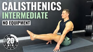 20 Min INTERMEDIATE CALISTHENICS WORKOUT at Home  No Equipment [upl. by Naugan]