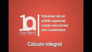 Volumen de un sólido especial cuyas secciones son cuadrados [upl. by Abell]