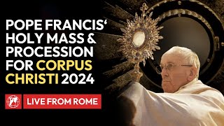 LIVE from Rome  Corpus Christi Holy Mass presided over by Pope Francis  June 2nd 2024 [upl. by Tedi]