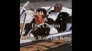 BB King amp Eric Clapton  Riding With The King with Lyrics [upl. by Rennane]