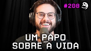 UM PAPO SOBRE A VIDA  Lutz Podcast 208 [upl. by Inaniel]