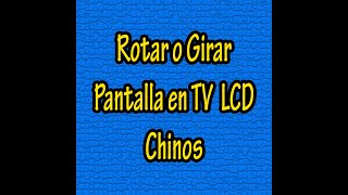 Rotar o Girar Pantalla Tv LCD y Otras Marcas [upl. by Trevor798]