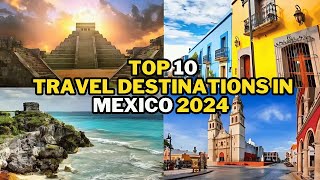 Top 10 travel destinations in Mexico 2024 [upl. by Sapowith]