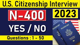 US Citizenship Interview N400 YES NO 50 Questions  Have you ever Questions  2023 Updated [upl. by Rich]