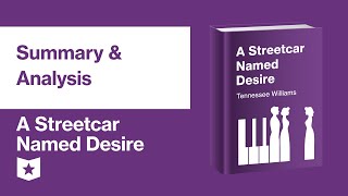 A Streetcar Named Desire by Tennessee Williams  Summary amp Analysis [upl. by Llehcar]