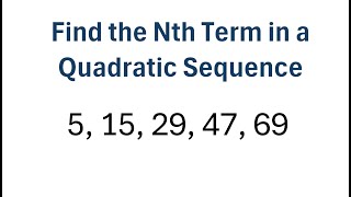 How to Find the nth Term of a Quadratic Sequence [upl. by Jilly917]