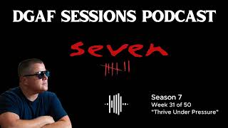 Sessions Podcast Week 31 quotThrive Under Pressurequot [upl. by Tezile622]