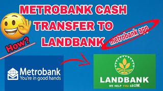 METROBANK CASH TRANSFER TO LANDBANK ONLINE [upl. by Sinegold]