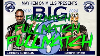 Leeroy Shogun vs Serpentico at Mayhem on Mills Big 6 Full Match [upl. by Annail510]