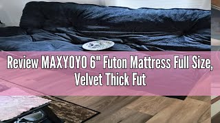 Review MAXYOYO 6quot Futon Mattress Full Size Velvet Thick Futons Sofa Couch Bed Floor Mattress for A [upl. by Desireah]