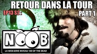 NOOB  S02 ep13  DE RETOUR DANS LA TOUR partie 12 [upl. by Pulcheria]