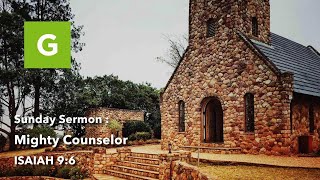 Sermon  Mighty Counsellor [upl. by Kappel]