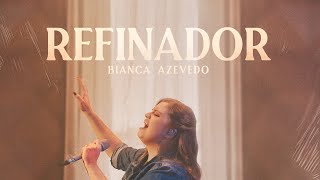 Bianca Azevedo  Refinador Clipe Oficial [upl. by Mossolb]