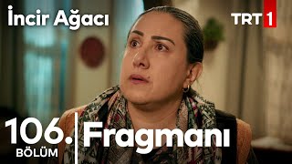 İncir Ağacı 106 bölüm fragmanı [upl. by Edris]