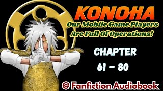 Konoha Our Mobile Game Players Are Full Of Operations Chapter 61  80 [upl. by Tuckie]