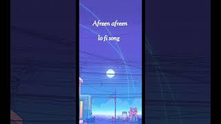 Afreen afreen lofi songft Rahat fateh ali khan 10millonview song lofimusic lofi lofibeats [upl. by Gurolinick150]