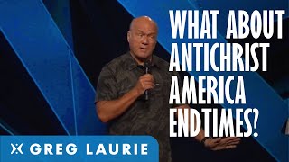 Antichrist America and the End of Days With Greg Laurie [upl. by Mosier]