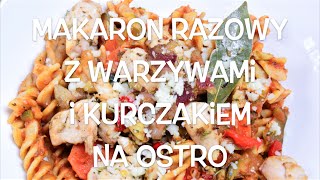 Makaron razowy z warzywami i kurczakiem na ostro  Do Rosołu [upl. by Bendick572]