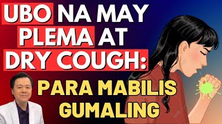 Ubo na may Plema at Dry Cough Para Mabilis Gumaling  By Doc Willie Ong [upl. by Robinett]