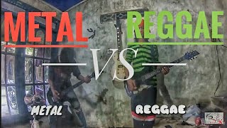 METAL VS REGGAE [upl. by Cardie851]