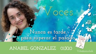 Voces  01X10  Anabel Gonzalez  Las cicatrices no duelen [upl. by Restivo]