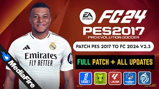 Download amp Install Full Patch For PES 2017 To FC 2024 V2 All Competitions Patch  All Updates [upl. by Llecram74]