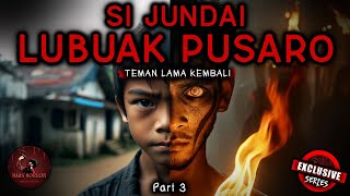 10 TAHUN KEMUDIAN  Part 3  SI JUNDAI LUBUAK PUSARO by MWV MYSTIC [upl. by Elam345]