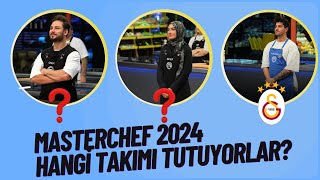 MASTERCHEF 2024 YARIŞMACILARI HANGİ TAKIMI TUTUYOR  masterchefturkiye masterchef2024 masterchef [upl. by Aeriela243]