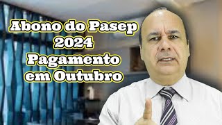 Abono do Pasep 2024 Pagamento em Outubro [upl. by Cleti292]