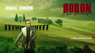 İsmail Cumhur  Horon Edin Durmayın [upl. by Shien587]