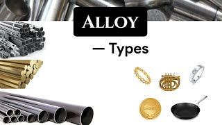 What is an alloy Explain different types of alloy  Definition Properties Classification [upl. by Leonsis]