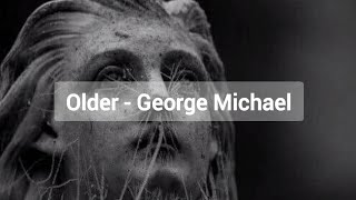 Older  George Michael lyrics engvostfr [upl. by Odrawde723]