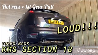 KMS SECTION 18 FOCUS ST225 TURBO BACK COLD START  HOT REVS [upl. by Dunston]