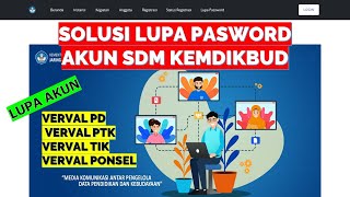 SOLUSI LUPA PASWORD AKUN SDM KEMDIKBUD  VERVAL PTK VERVAL PD VERVAL TIKVERVAL PONSEL [upl. by Assirem194]