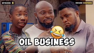 Oil Business  Episode 8  House Keepers Series  Mark Angel Comedy [upl. by Artkele305]