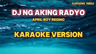 DJ NG AKING RADYO  April Boy Regino KARAOKE [upl. by Marie-Ann]