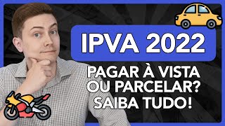 IPVA 2022 Pagar à vista ou parcelar Por que subiu tanto Saiba tudo [upl. by Damek172]