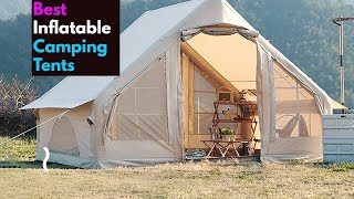 The Best Inflatable Camping Tents in 2023 [upl. by Yarb]