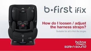 Britax SafenSound bfirst ifix How do I loosen  adjust the harness straps [upl. by Calie]