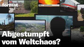 Doku Abgestumpft vom Weltchaos – Was die Flut der Schreckensmeldungen mit uns macht [upl. by Nadoj]