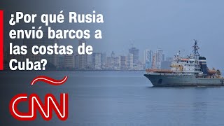 ¿Qué hay detrás del envío de barcos rusos a las costas de Cuba [upl. by Ebeohp966]