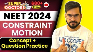 Constraint Motion Class 11 PHYSICS  CONCEPT WITH QUESTIONS PRACTICE  NEET 2024  SACHIN SIR [upl. by Wulf]