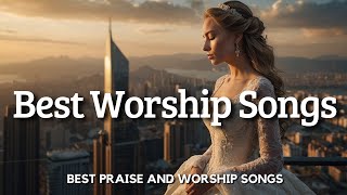 Best Worship Songs 2025 🌄  Ultimate Christian Gospel Playlist  Praise amp Worship [upl. by Adniram784]