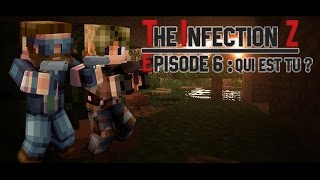 TheInfectionZ \ EP6 S1 \ Qui es tu [upl. by Hardan]