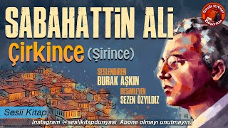 SABAHATTİN ALİ  ÇİRKİNCE  Sesli Kitap [upl. by Ynttirb]